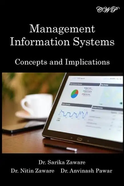 Management Information Systems: Concepts and Implications by Sarika Zaware