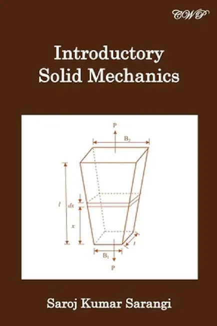 Introductory Solid Mechanics by Saroj Kumar Sarangi