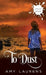 To Dust by Amy Laurens