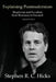 Explaining Postmodernism: Skepticism and Socialism from Rousseau to Foucault by Stephen Hicks