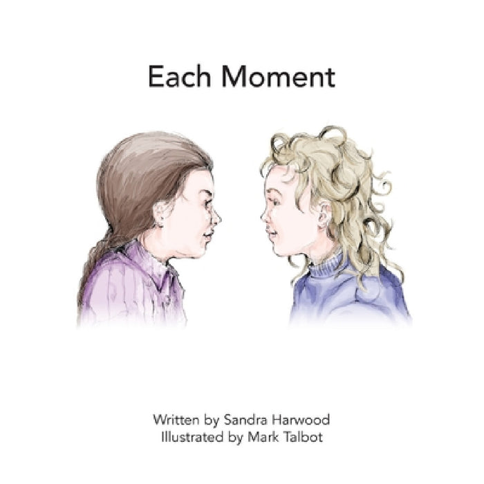 Each Moment by Sandra Harwood, Mark Talbot