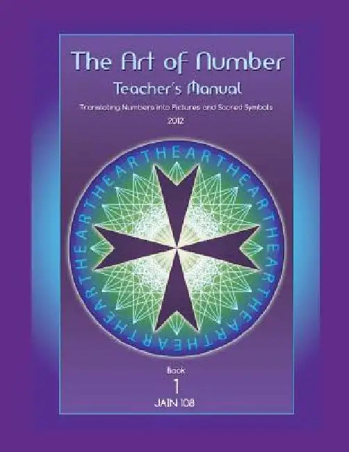 Art of Number, Teacher's Manual: Translating Numbers and Pictures Into Sacred Symbols by Jain 108