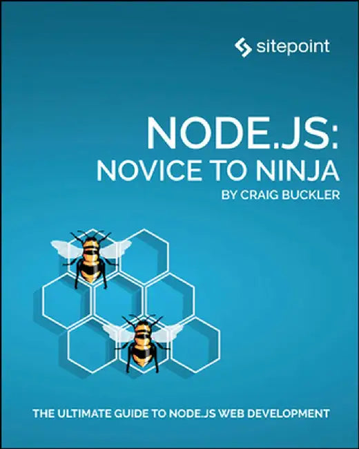 Node.Js: Novice to Ninja by Craig Buckler
