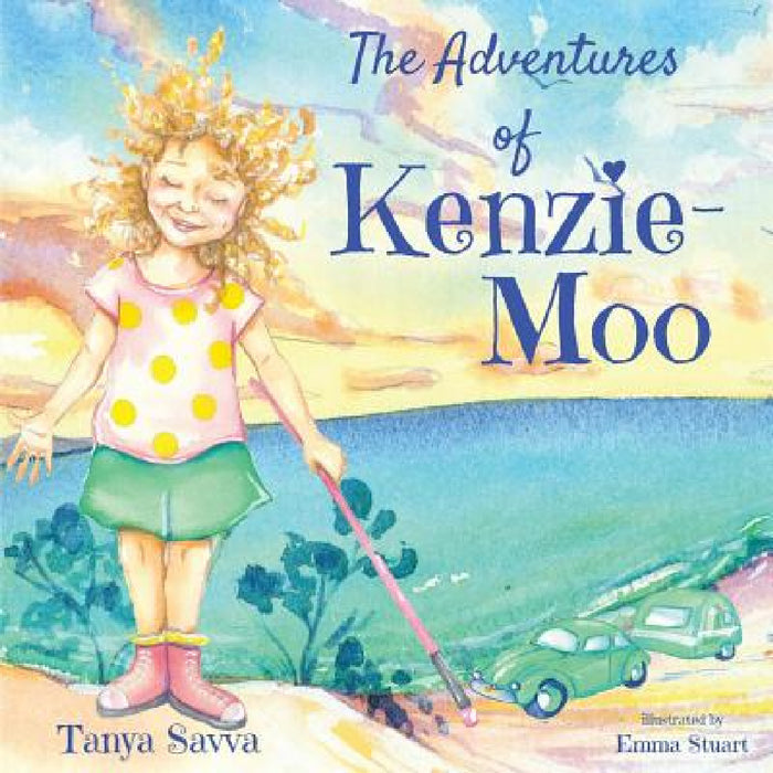 The Adventures of Kenzie-Moo by Tanya Savva, Emma Stuart