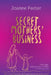 Secret Mothers' Business: One night, eight women, no kids, no holding back by Joanne Fedler