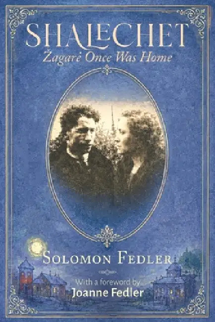 Shalechet: Zagare Once was Home by Solomon Fedler