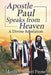 Apostle Paul Speaks from Heaven: A Divine Revelation by Matthew Robert Payne