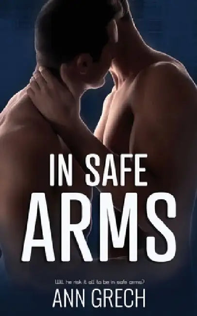 In Safe Arms by Ann Grech