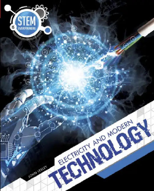 Electricity and Modern Technology by John Lesley