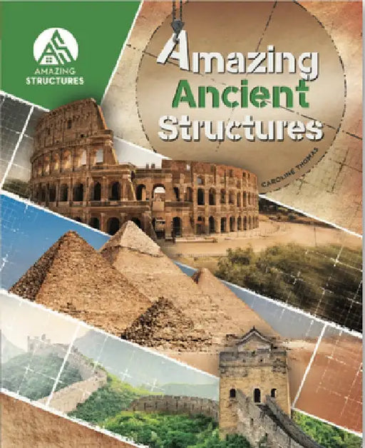 Amazing Ancient Structures by Caroline Thomas