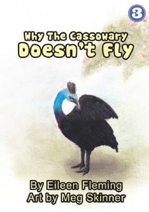 Why The Cassowary Doesn't Fly by Eileen Fleming, Meg Skinner