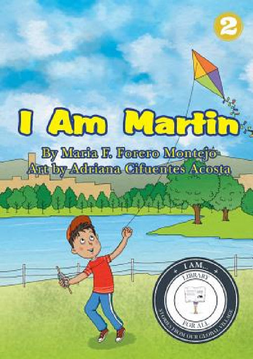I Am Martin by Maria F. Forero Montejo, Adriana Cifuentes Acosta