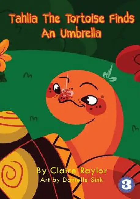 Tahlia The Tortoise Finds An Umbrella by Claire Raylor