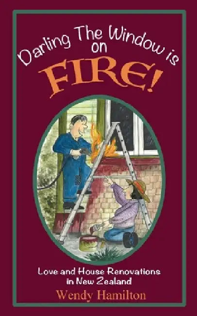 Darling the Window is on Fire by Wendy Hamilton