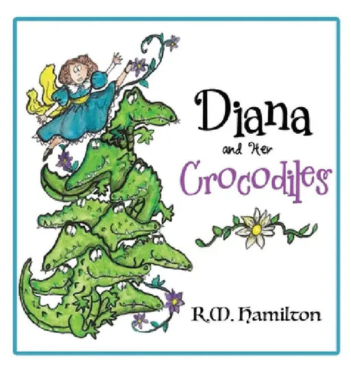Diana and Her Crocodiles by R. M. Hamilton