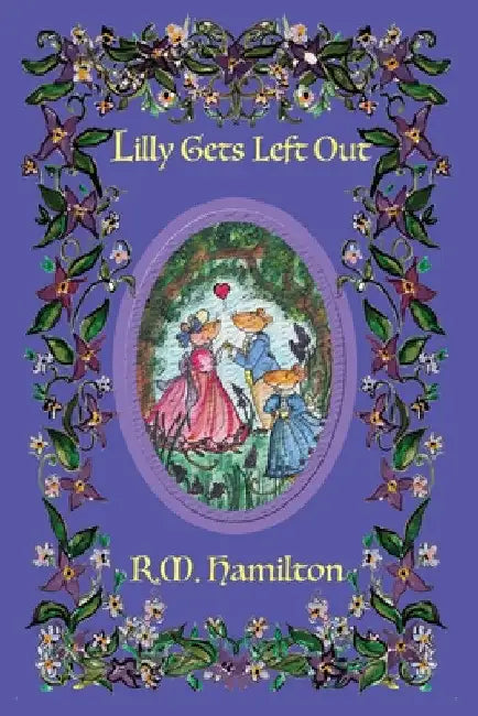 Lilly Gets Left Out by R. M. Hamilton