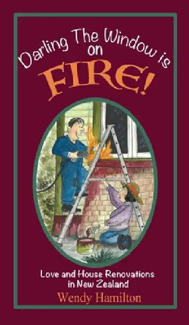 Darling the Window is on Fire by Wendy Hamilton