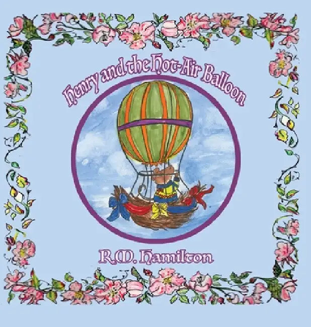 Henry and the Hot-Air Balloon by R. M. Hamilton