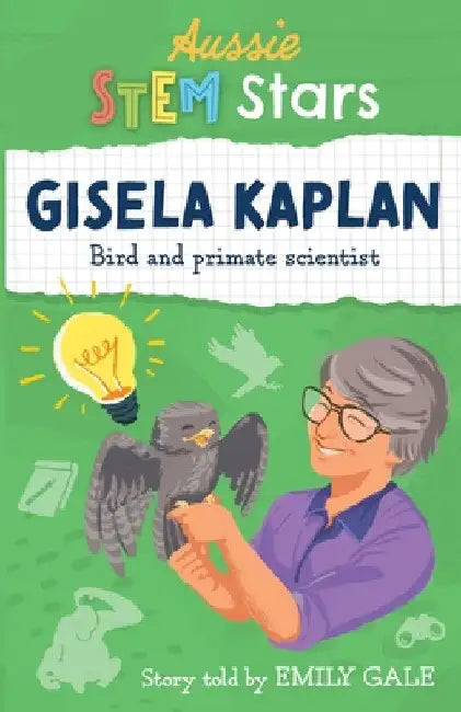 Aussie STEM Stars: Gisela Kaplan - Bird and primate scientist: Gisela Kaplan - by Emily Gale