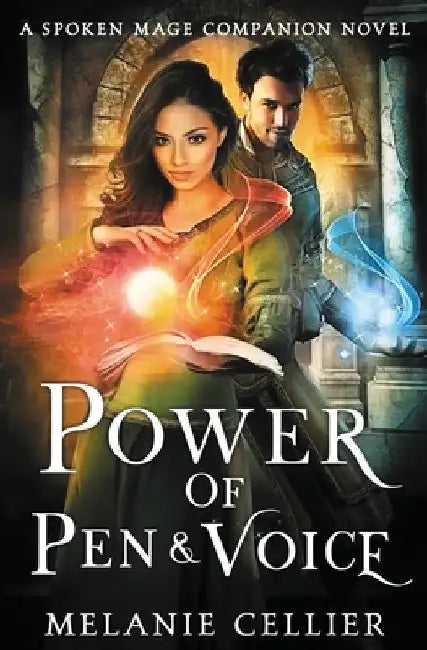 Power of Pen and Voice: A Spoken Mage Companion Novel by Melanie Cellier