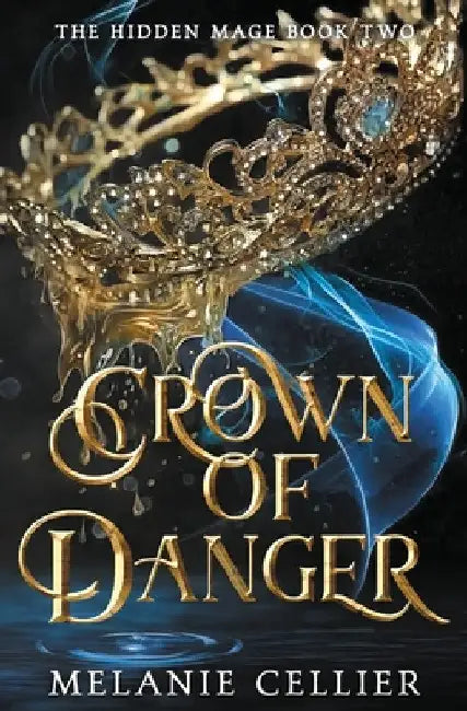 Crown of Danger by Melanie Cellier