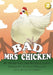 Bad Mrs Chicken by Richard Jones