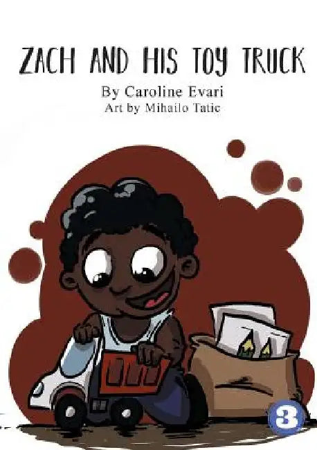 Zach And His Toy Truck by Caroline Evari