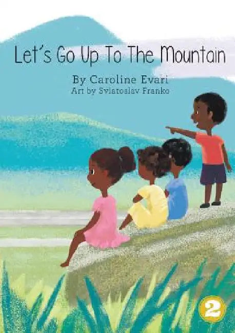Let's Go Up To The Mountain by Caroline Evari