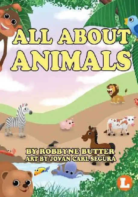 All About Animals by Robbyne Butter