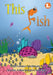 This Fish by Emma Spelman