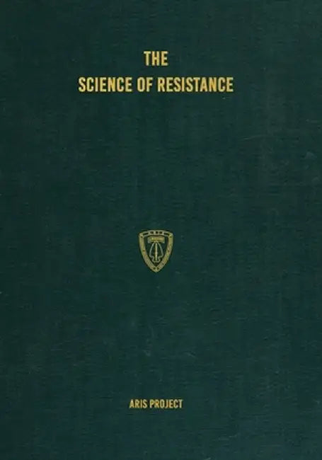 The Science of Resistance: 1962-2009 by Aris Project