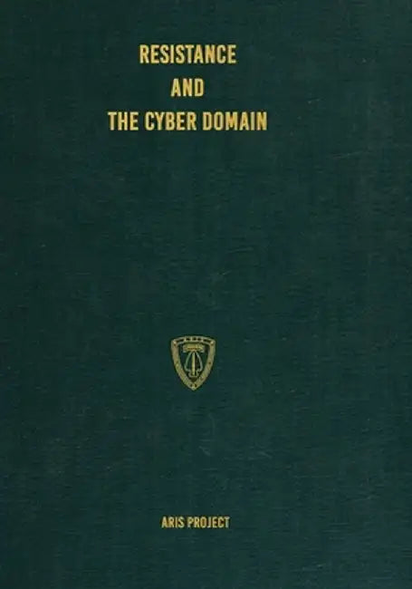 Resistance and the Cyber Domain by Aris Project