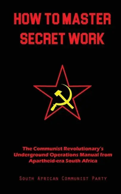 How To Master Secret Work by South African Communist Party
