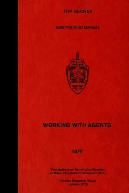TOP SECRET KGB Training Manual - Working With Agents by Schwanitz Ret, Christoph P.
