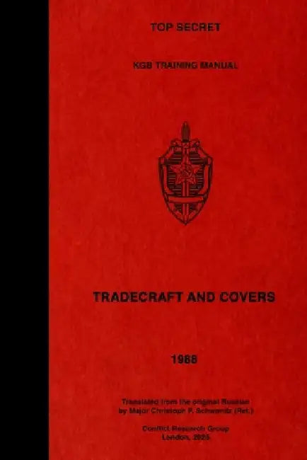 TOP SECRET KGB Training Manual - Tradecraft and Covers by Schwanitz (Ret )., Christoph P.