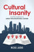 Cultural Insanity: And the roadmap to Great Organisational Culture by Ross Judd