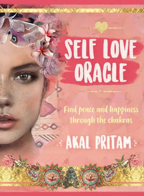 Self Love Oracle: Find Peace and Happiness Through the Chakras (Book & Cards) by Akal Pritam