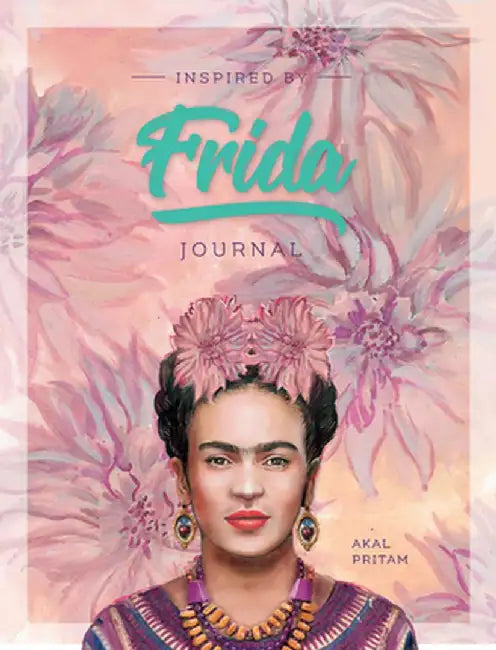 Inspired by Frida Journal by Akal Pritam