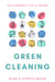 Green Cleaning: Eco-Friendly Tips & Tricks by Alisa Mayne