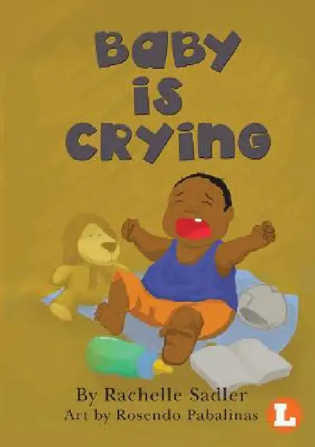Baby Is Crying by Rachelle Sadler