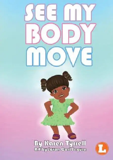 See My Body Move by Karen Tyrell