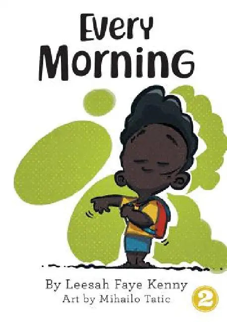 Every Morning by Leesah Faye Kenny