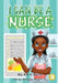 I Can Be A Nurse by Kr Clarry