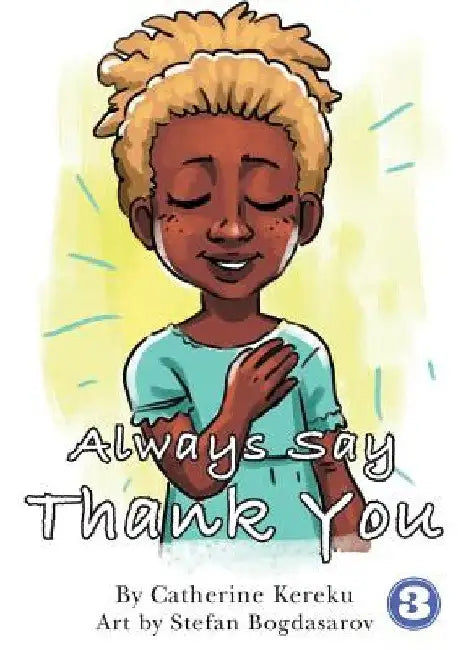 Always Say Thank You by Catherine Kereku