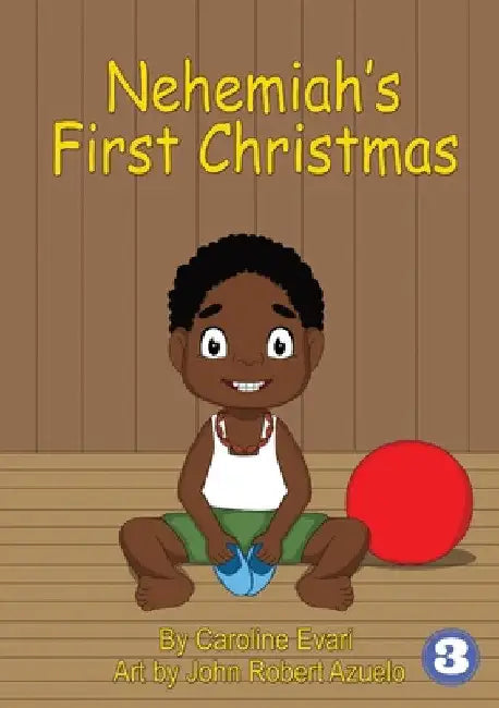 Nehemiah's First Christmas by Caroline Evari