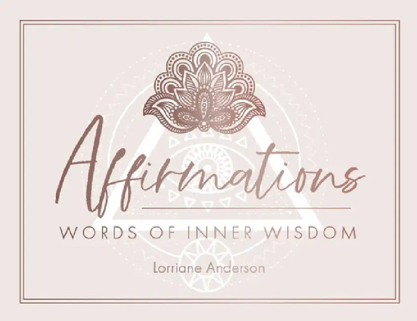 Affirmations: Words of Inner Wisdom by Lorriane Anderson