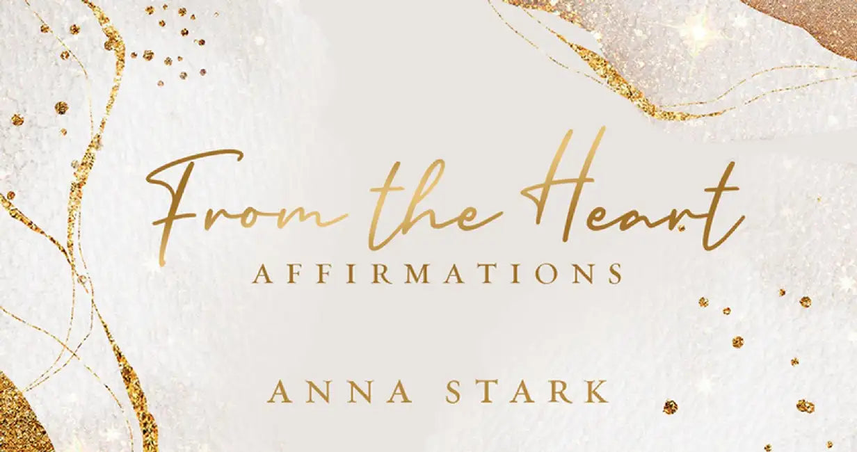 From the Heart: Affirmations by Stark