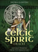 Celtic Spirit Oracle: Ancient Wisdom from the Elementals (36 Gilded-Edge Full-Color Cards and 112-Page Book) by Nicola McIntosh