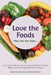 Love the Foods That Set You Free: An Accidental Wellness Journey through Good Gut Health to Weight Loss and Freedom from Chronic Disease by Sarah Glass, Jessica Fowler
