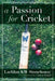 A Passion for Cricket by Lachlan Kw Stonehouse